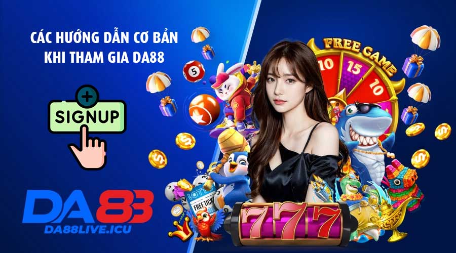 Các hướng dẫn cơ bản khi tham gia DA88