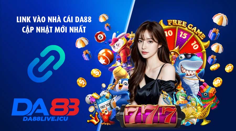 Link vào nhà cái DA88 cập nhật mới nhất